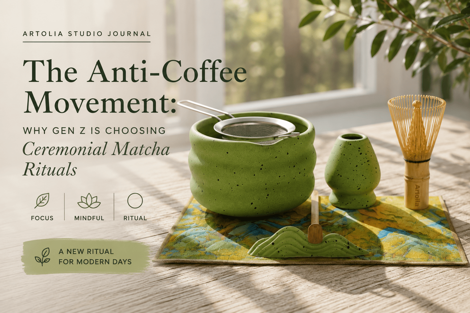 The Anti-Coffee Movement: Why Gen Z Is Shifting to Ceremonial Matcha Rituals - Artolia Studio